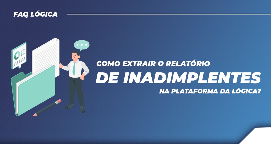 Como extrair relatórios de clientes inadimplentes?