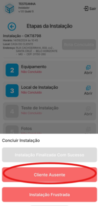 Caso o cliente esteja ausente Vale lembrar que, há também casos eventuais em que a instalação não poderá ser concluída por diversos motivos, entre eles o de um rastreador com mal funcionamento. Quando algum imprevisto desses ocorrer, basta marcar “Instalação Frustrada” ou, mais especificamente, “Cliente Ausente”.