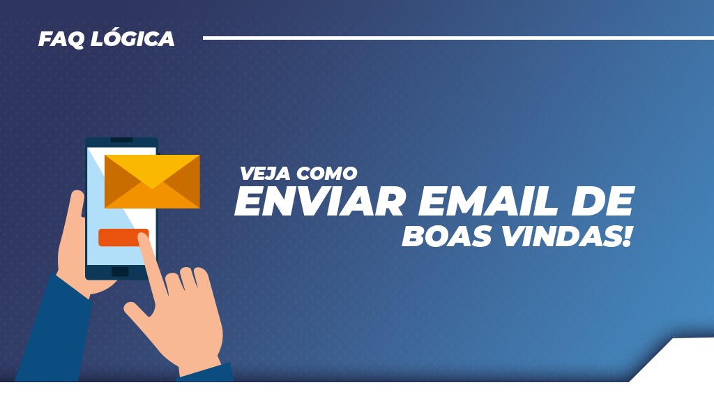 Veja como enviar o e-mail de boas-vindas