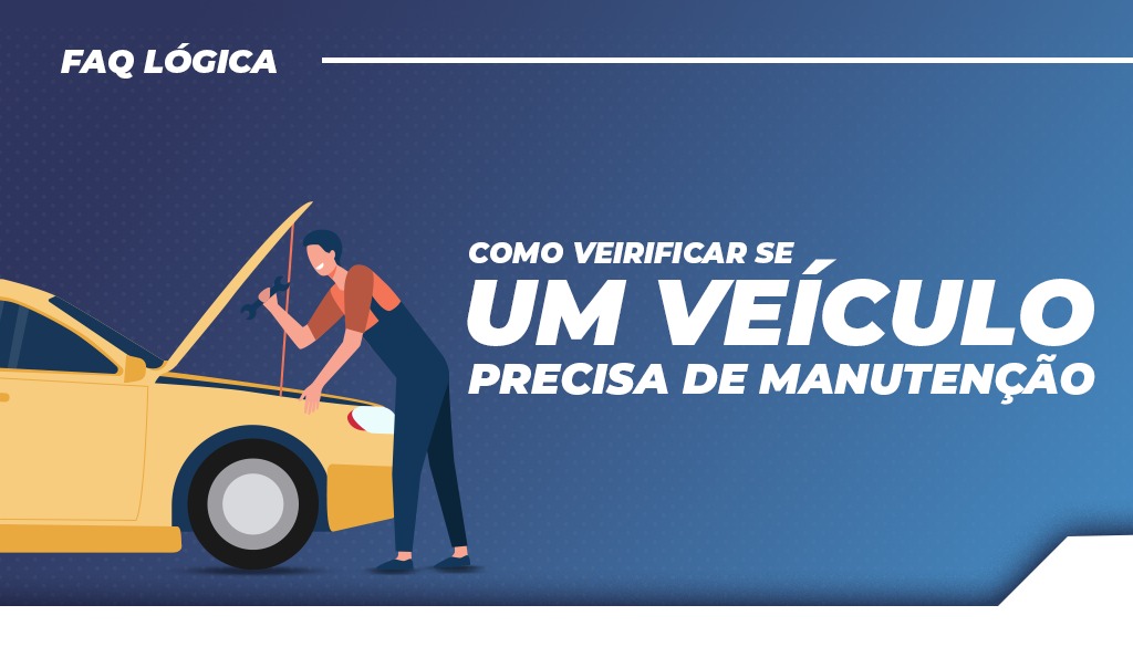 Como verificar se um veículo precisa de manutenção na plataforma da Lógica?